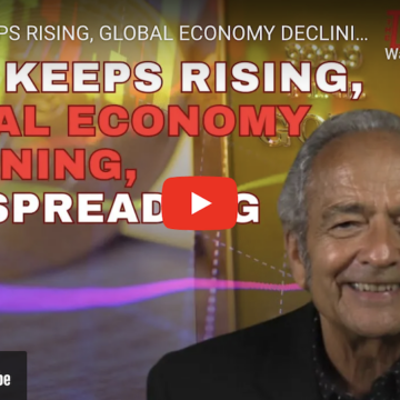 GOLD KEEPS RISING, GLOBAL ECONOMY DECLINING, WAR SPREADING